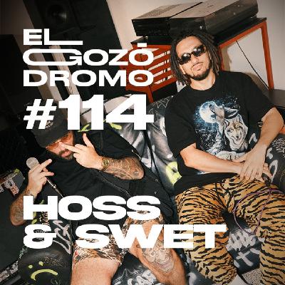 El Gozódromo 114 - Hoss & Swet