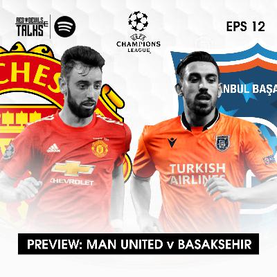 #12 Preview: Man United v Basaksehir