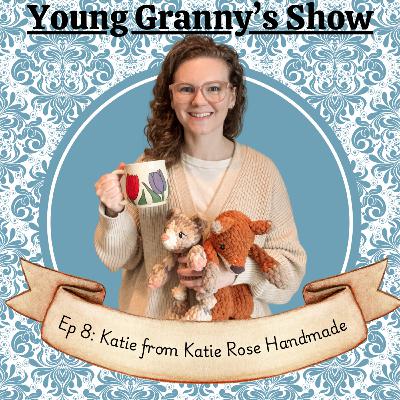 Ep 8: Katie from Katie Rose Handmade