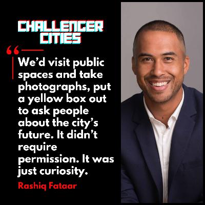 Challenger Cities EP46: Stitching the Fragmented City with Rashiq Fataar