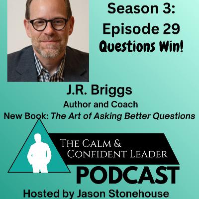 S3- Episode 29 - Questions Win - JR Briggs