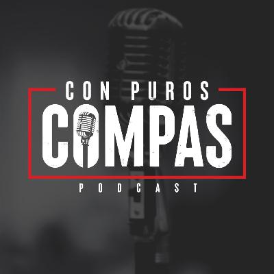 Con Puros Compas Ep #141 Chingonas Talk About It