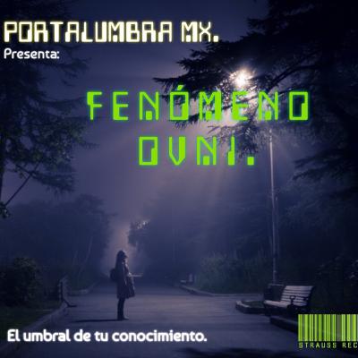 PortalumbraMx. Presenta. Proyecto Ovni PortalumbraMx. Presenta. Proyecto Ovni