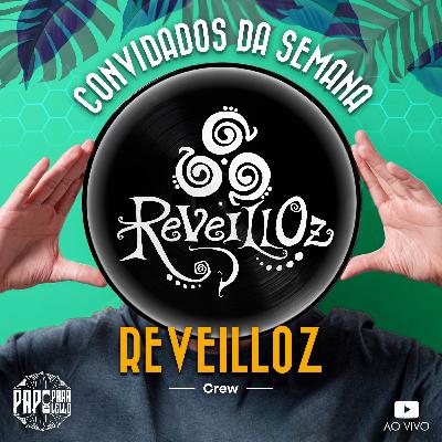 REVEILLOZ - Papo Paralello - #119