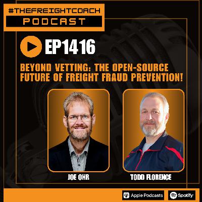 1416. #TFCP - Beyond Vetting: The Open-Source Future of Freight Fraud Prevention!