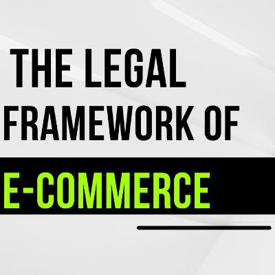 E-commerce: the legal framework