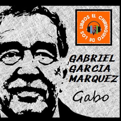EL CHIRINGUITO DE LOS LIBROS - Gabriel Garcia Marquez - Realismo Mágico