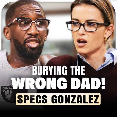 Specs Gonzalez Talks Sidemen Inside & Burying the Wrong Dad | Part 1