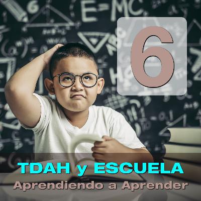 Episodio 6 - TDAH Y ESCUELA - Aprendiendo a aprender, con Alberto Jiménez, de Educ-at (EDUCATDAH)