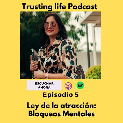 Episodio 5 Ley de la atracción: Bloqueos mentales