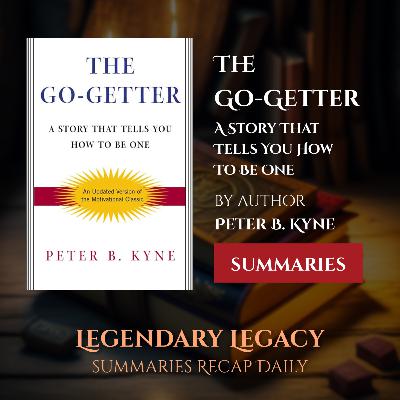 [Episode 24] The Go-Getter by Peter B. Kyne | Summary | Audiobook