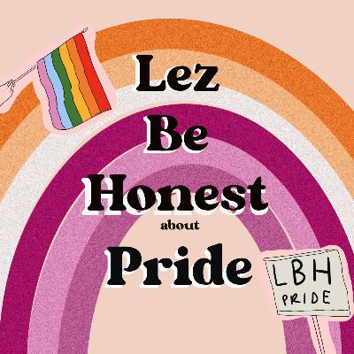 Lez Be Honest About Pride