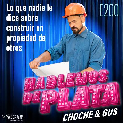 E200 Lo que nadie le dice sobre construir en propiedad de otros
