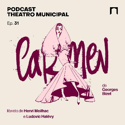 Ep. 31 - Ópera Carmen, de Georges Bizet