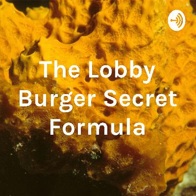 The Lobby Burger Secret Formula
