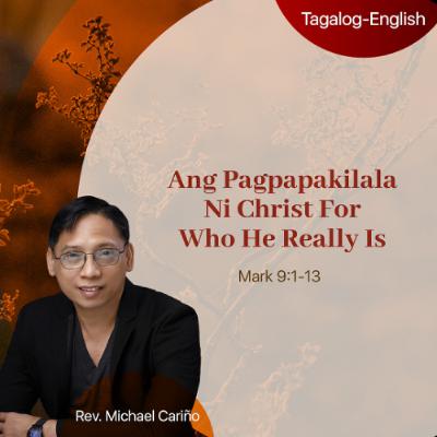 10-05-2025 Ang Pagpapakilala Ni Christ For Who He Really Is 10-05-2025 Ang Pagpapakilala Ni Christ For Who He Really Is
