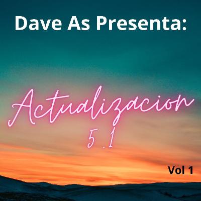Dave As - Actualización 5.1 Vol 1 Dave As - Actualización 5.1 Vol 1