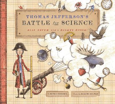 Thomas Jefferson's Battle for Science Bias, Truth, and a Mighty Moose! Thomas Jefferson's Battle for Science Bias, Truth, and a Mighty Moose!