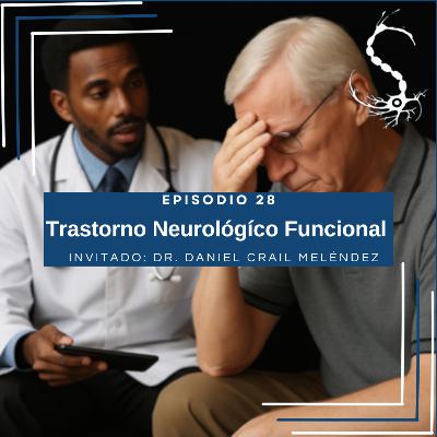 Episodio 28. Trastorno Neurológico Funcional