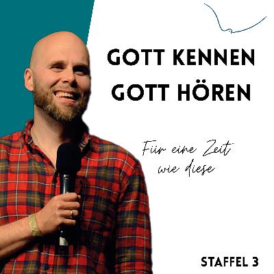 S3:E3 Gott kennen, Gott hören mit Conrad Max Gille