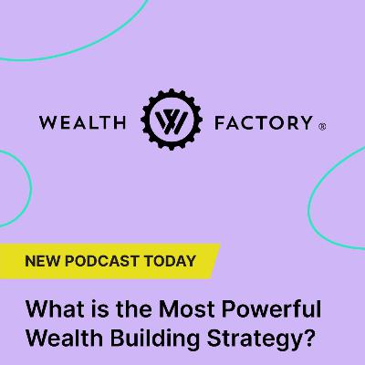 What is the Most Powerful Wealth Building Strategy? | Mike Brown