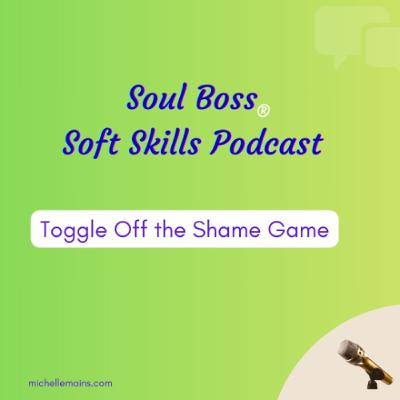 Toggle Off the Shame Game