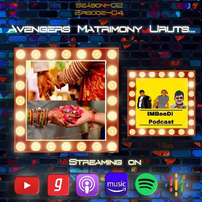 S2E4 : Avengers Matrimony Uruts💍