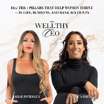 065 - The 7 Pillars That Help Women Thrive — In Life, Business, and Bank Accounts with Katie Sampayo
