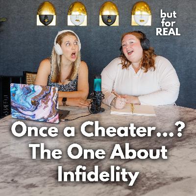 Once a Cheater…? The One About Infidelity ❤️‍🩹