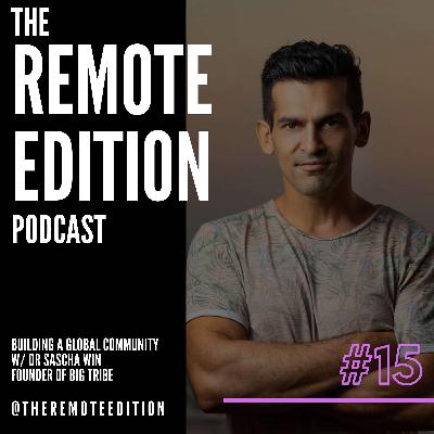 #39 Building a Global Community - Sascha Win - Founder of BIG TRIBE #39 Building a Global Community - Sascha Win - Founder of BIG TRIBE