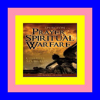 DOWNLOAD PDF EBOOK Spurgeon on Prayer  Spiritual Warfare eBook PDF