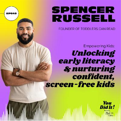 Unlocking early literacy & nurturing confident, screen-free reading kids with Spencer Russell of Toddlers Can Read