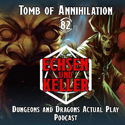 Echsen und Keller #2.82 - Tomb of Annihilation