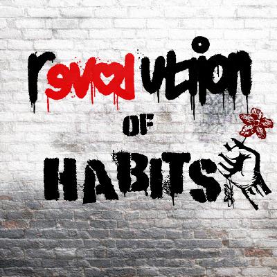 A Revolution of Habits | Patience