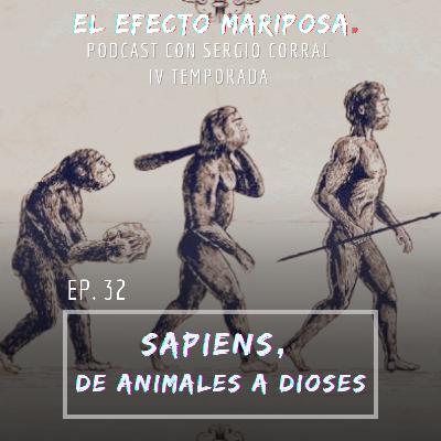 EPISODIO 32 "SAPIENS, DE ANIMALES A DIOSES"