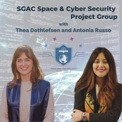 EP.1 - SGAC Space & Cyber Security Project Group with Thea Dethlefsen and Antonia Russo EP.1 - SGAC Space & Cyber Security Project Group with Thea Dethlefsen and Antonia Russo