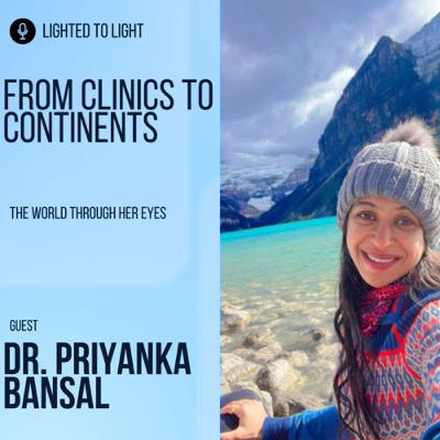 From Clinics to Continents feat Dr Priyanka Bansal