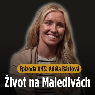 Epizoda #43: Nečekala jsem, že z toho bude business... Adéla Bártová