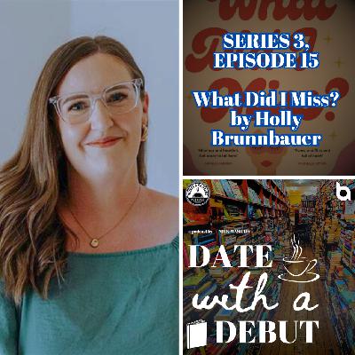 Series 3, Episode 15 - What Did I Miss? by Holly Brunnbauer Series 3, Episode 15 - What Did I Miss? by Holly Brunnbauer