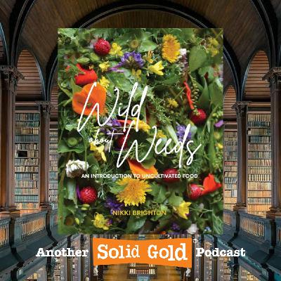 #031 Wild About Weeds - The Forager's Guide to Free Food! | Nikki Brighton