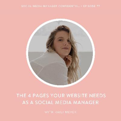 77. Kaili Meyer on: The 4 Pages Your Website NEEDS As A Social Media Manager