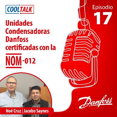 CoolTalk | Unidades Condensadoras Danfoss certificadas con la NOM012