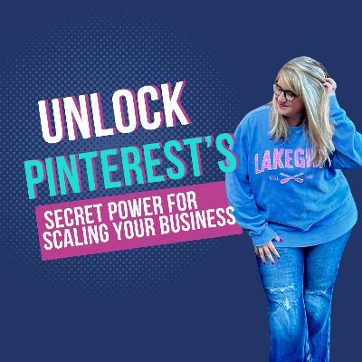 Unlock Pinterest’s Secret Power for Scaling Your Business | Laura Rike & Jessica Walman