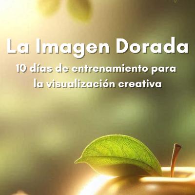 Día 7. Imágenes Doradas para tu salud