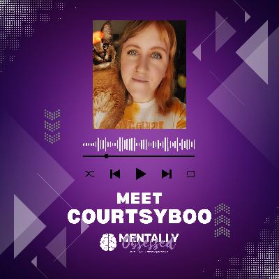 Courtsyboo joins the Mentally Obsessed podcast!