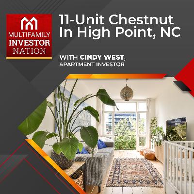 11-Unit Chestnut In High Point, NC With Cindy West, Apartment Investor 11-Unit Chestnut In High Point, NC With Cindy West, Apartment Investor