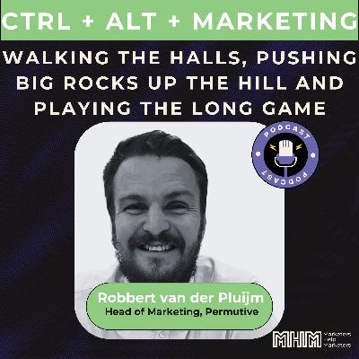 Ep.16 Walking the halls, pushing big rocks up the hill and playing the long game | Robbert van der Pluijm, Head of Marketing, Permutive Ep.16 Walking the halls, pushing big rocks up the hill and playing the long game | Robbert van der Pluijm, Head of Marketing, Permutive