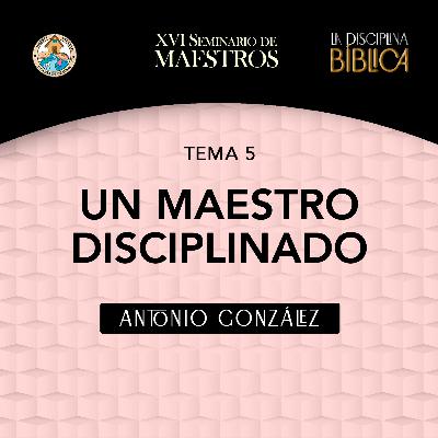 Antonio González - Un maestro disciplinado