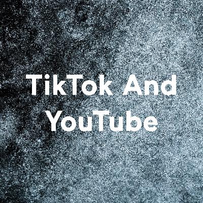 Tiktok And YouTube