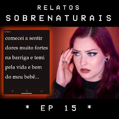 Relatos Sobrenaturais - Ep. 15